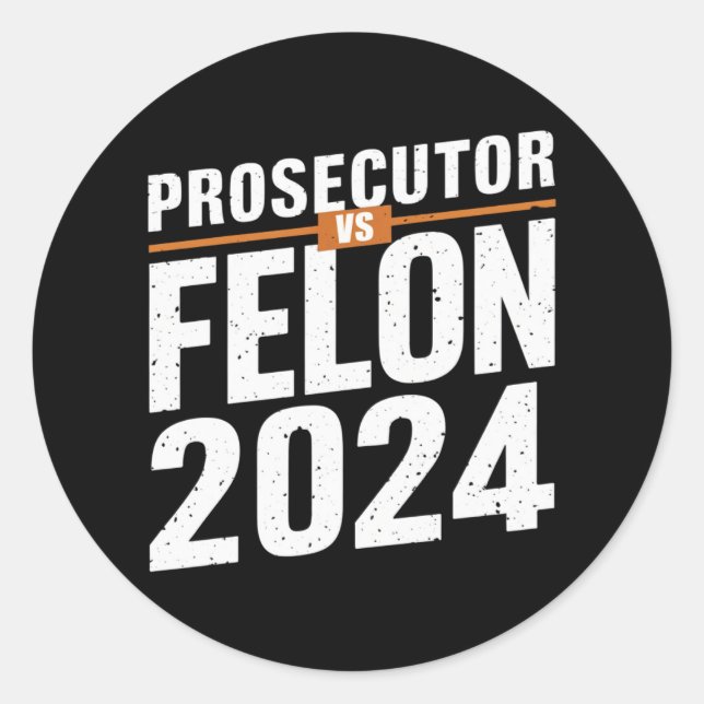 Prosecutor Vs Felon 2024  Classic Round Sticker (Front)