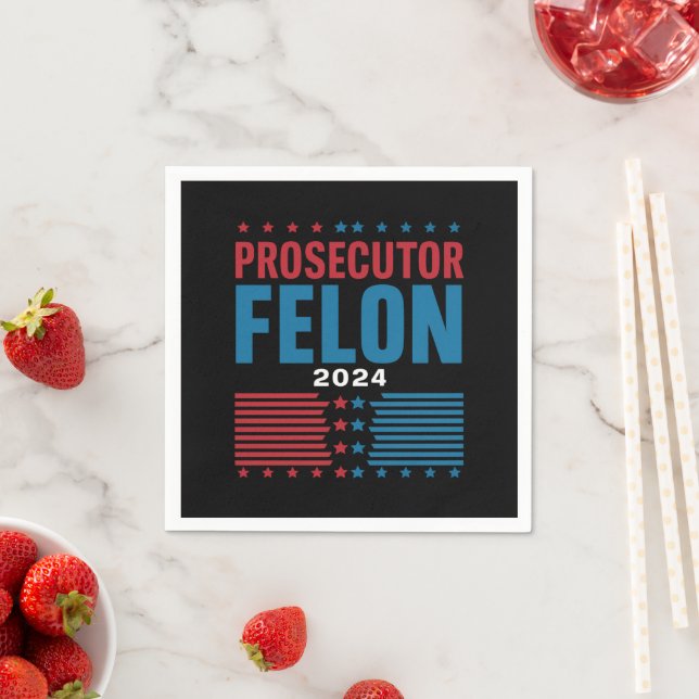 Prosecutor Vs Felon 2024 Napkins (Insitu)