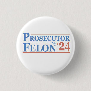Prosecutor Vs Felon American Election 2024 T-Shirt Button