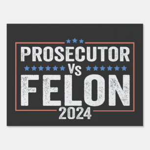 Prosecutor Vs Felon American Election USA Sign