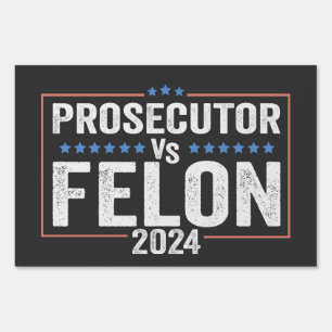 Prosecutor Vs Felon American Election USA  Sign