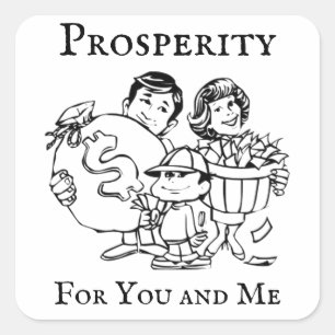 Prosperity For You and Me Square Sticker