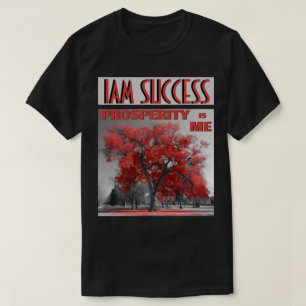 PROSPERITY IS ME T-Shirt
