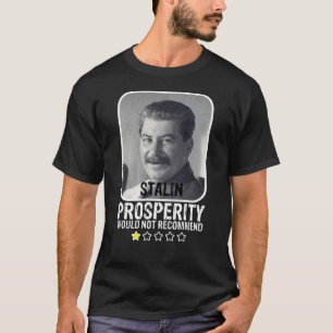 Prosperity Would Not Recommend Anti Communist T-Shirt