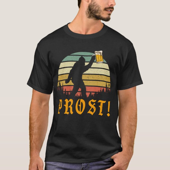 Prost Bigfoot Drinking Beer German Oktoberfest T-Shirt (Front)
