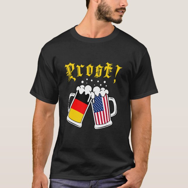 Prost  Cheers Beer Festival American German Beer D T-Shirt (Front)