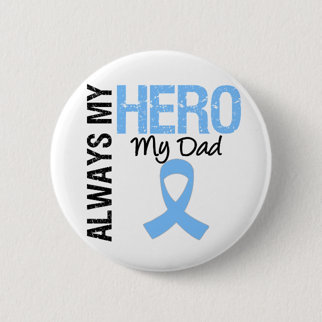 Prostate Cancer Always My Hero My Dad Button (Front)