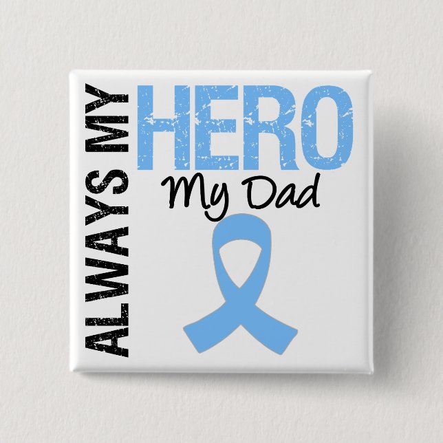 Prostate Cancer Always My Hero My Dad Pinback Button (Front)