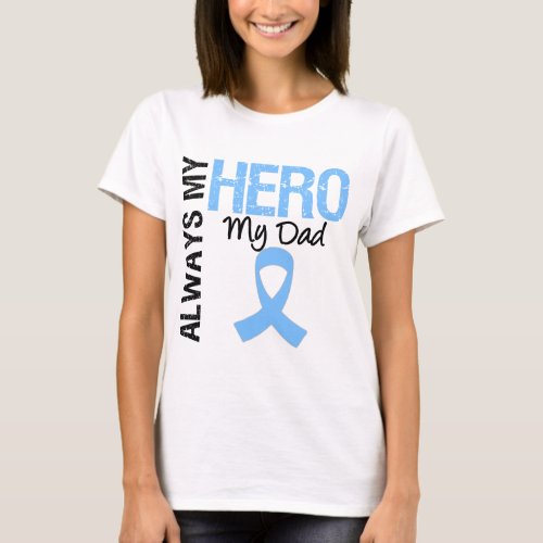 Prostate Cancer Always My Hero My Dad T_Shirt