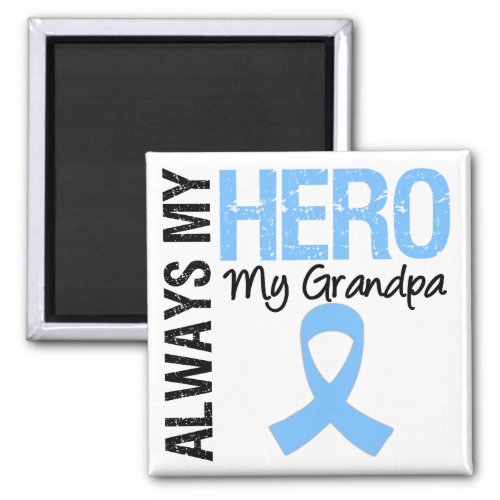 Prostate Cancer Always My Hero My Grandpa Magnet