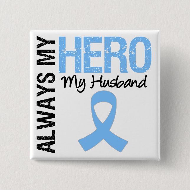 Prostate Cancer Always My Hero My Husband Pinback Button (Front)