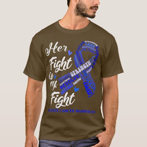 Prostate Cancer Awareness Her Fight is my Fight T_Shirt