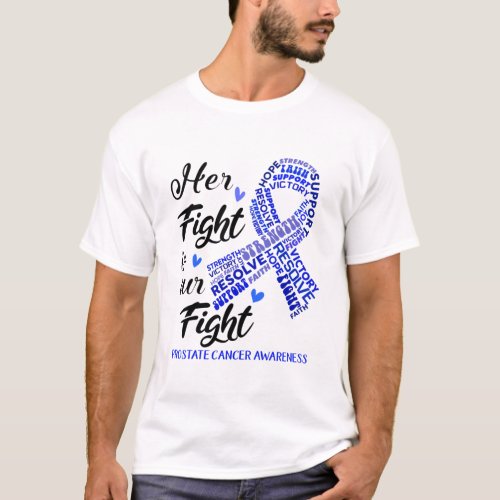 Prostate Cancer Awareness Her Fight is our Fight T_Shirt