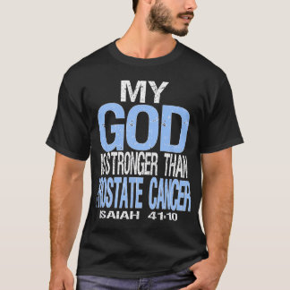 Prostate Cancer Awareness My God Is Stronger T-Shirt
