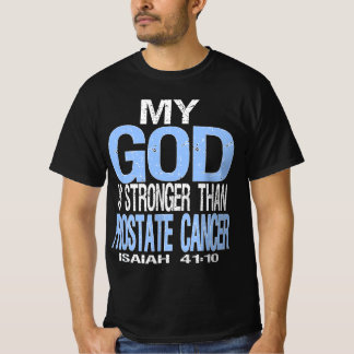 Prostate Cancer Awareness My God Is Stronger T-Shirt