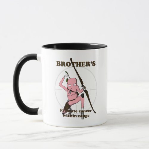 Prostate cancer gift for your brother mug