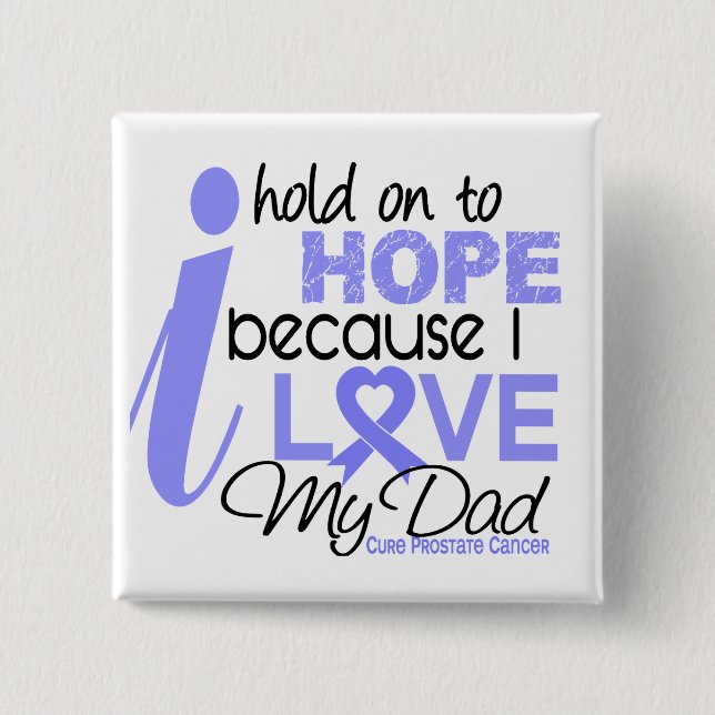 Prostate Cancer Hope for My Dad Pinback Button (Front)