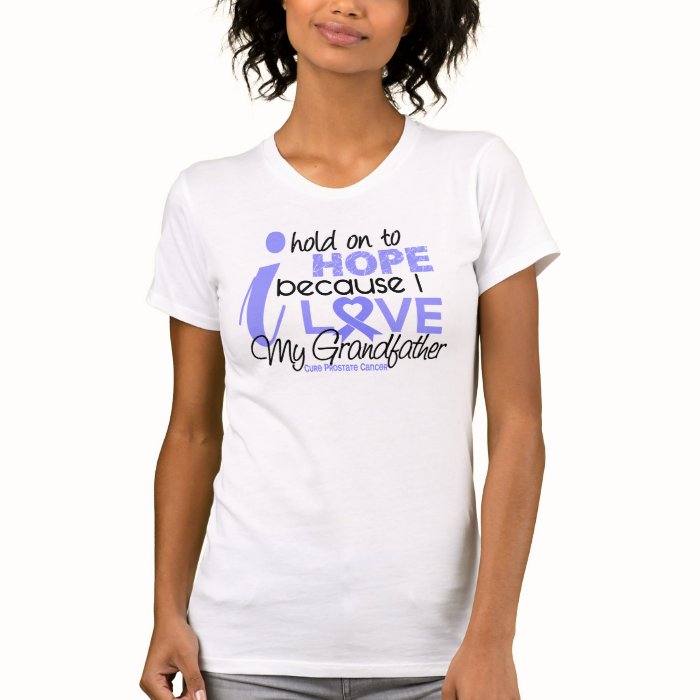 Prostate Cancer Hope for My Grandfather Tshirts