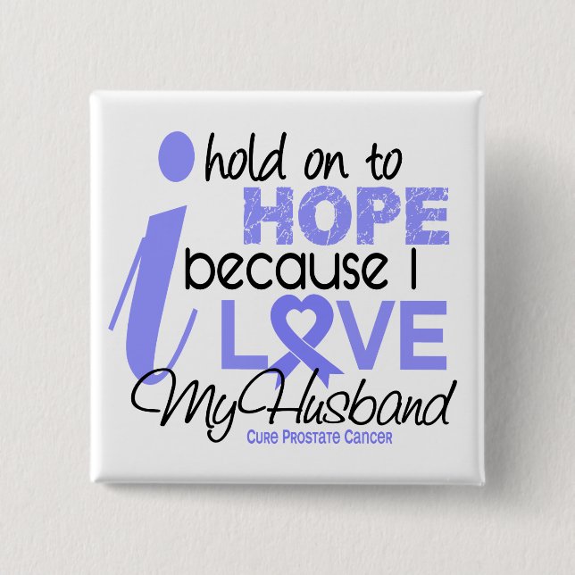 Prostate Cancer Hope for My Husband Button (Front)