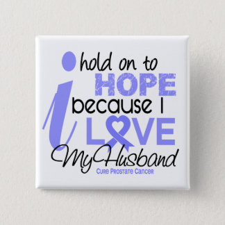 Prostate Cancer Hope for My Husband Button