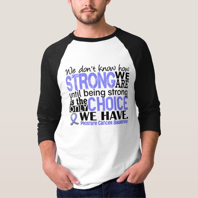 Prostate Cancer How Strong We Are T-Shirt (Front)