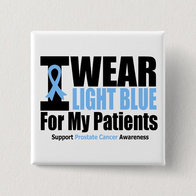 Prostate Cancer I Wear Light Blue For My Patients Pinback Button (Front)