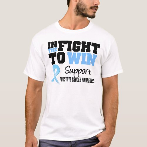 Prostate Cancer In The Fight To Win T_Shirt