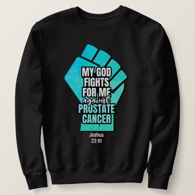 Prostate Cancer MY GOD FIGHTS FOR ME Christian Sweatshirt (Design Front)