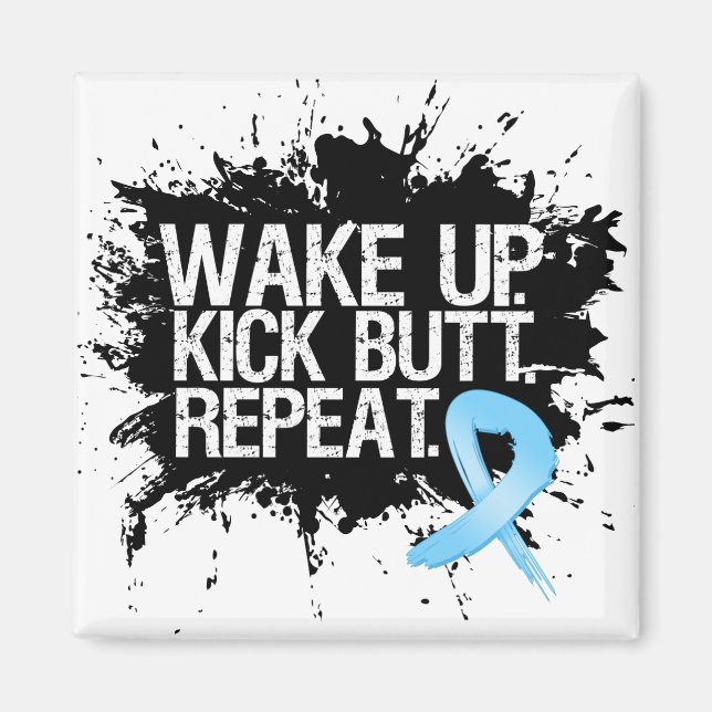 Prostate Cancer Wake Up Kick Butt Repeat Magnet (Front)