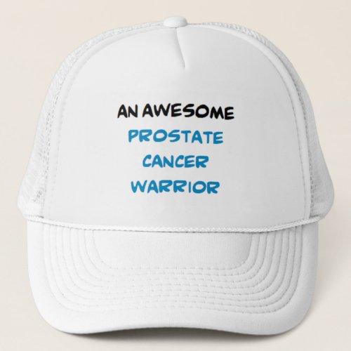 prostate cancer warrior awesome trucker hat