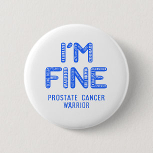 Prostate Cancer Warrior - I AM FINE Button