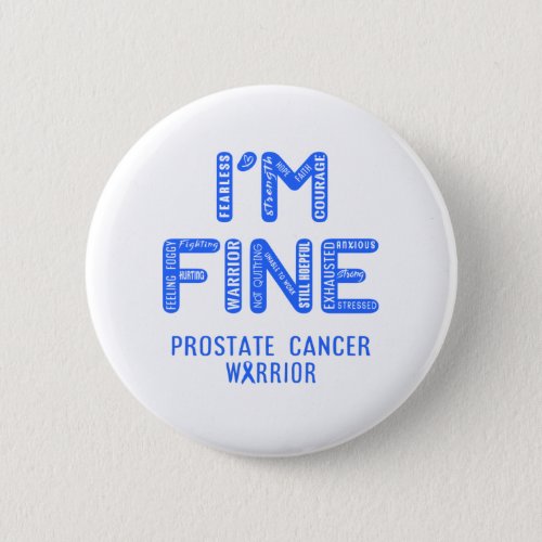 Prostate Cancer Warrior _ I AM FINE Button