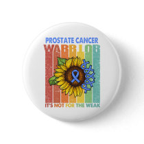 Prostate Cancer Warrior It's Not For The Weak Button