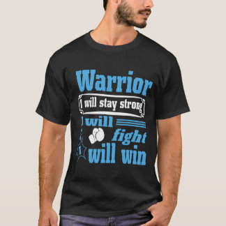 Prostate Cancer Warrior Will Stay Strong Will Figh T-Shirt