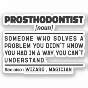Prosthodontist Noun Dental Practitioner Humor Sticker