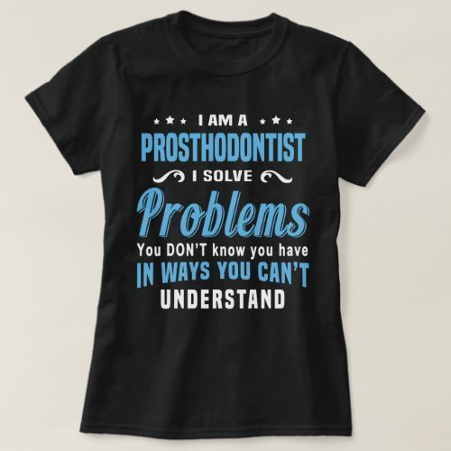 Prosthodontist T_Shirt