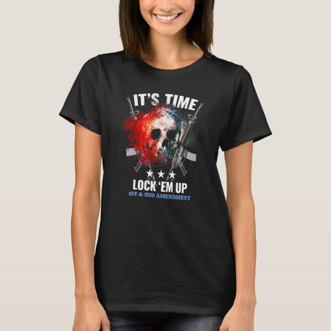 Protect 1st And 2nd Amendment Lock Em Up T-Shirt (Front)