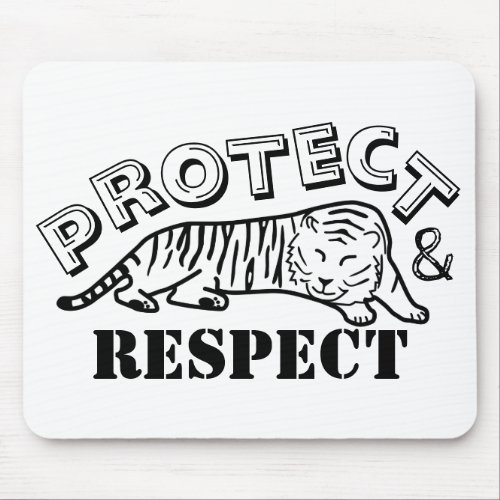 Protect and Respect Wildlife Tiger Mouse Pad