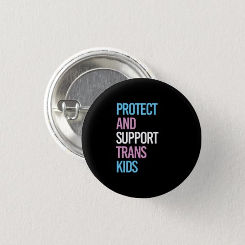 Protect and Support Trans Kids Button