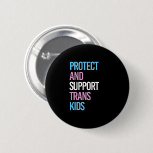 Protect and Support Trans Kids Button
