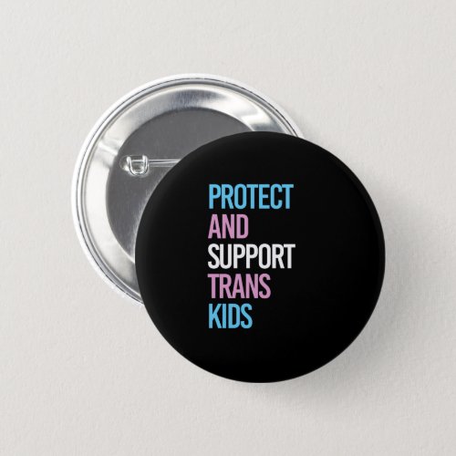 Protect and Support Trans Kids Button