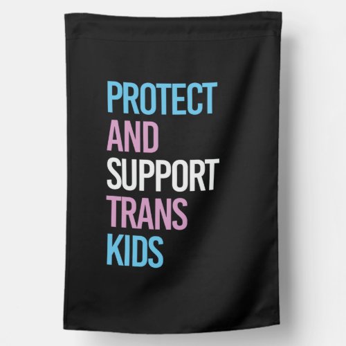 Protect and Support Trans Kids House Flag