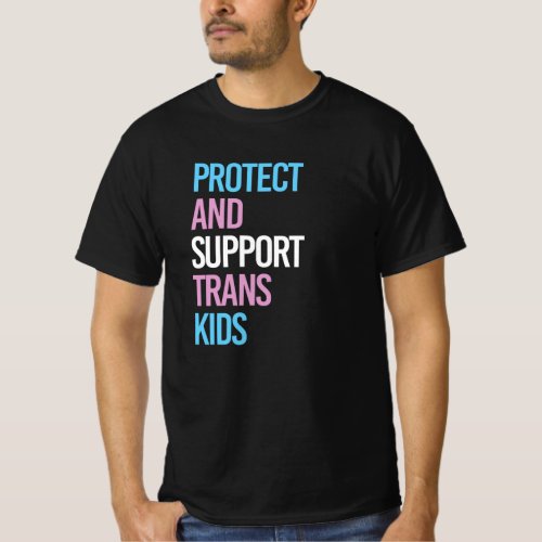 Protect and Support Trans Kids T_Shirt