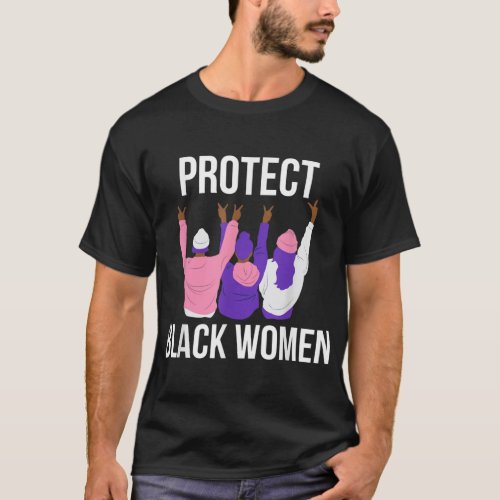 Protect Black Women Womens History T_Shirt