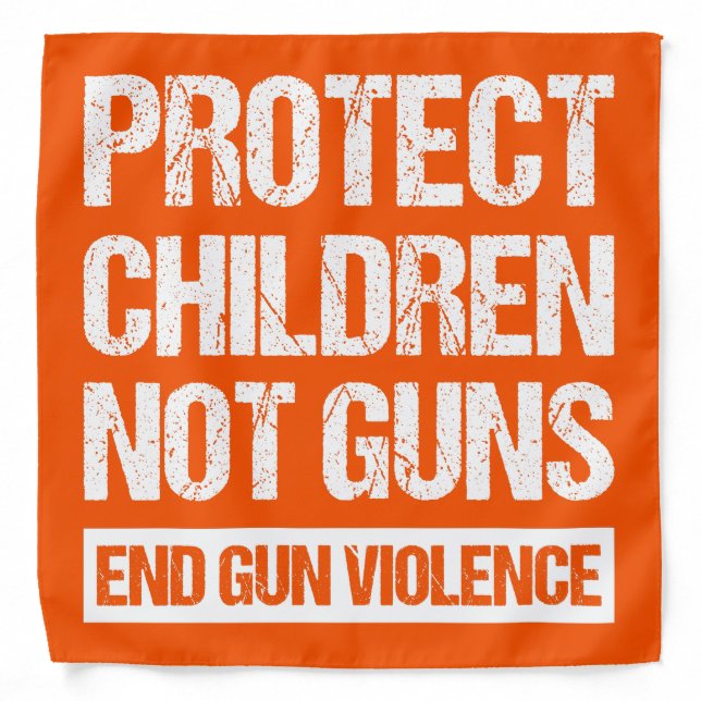 Protect Children, Not Guns - End Gun Violence II Bandana (Front)