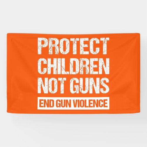 Protect Children Not Guns _ End Gun Violence II Banner
