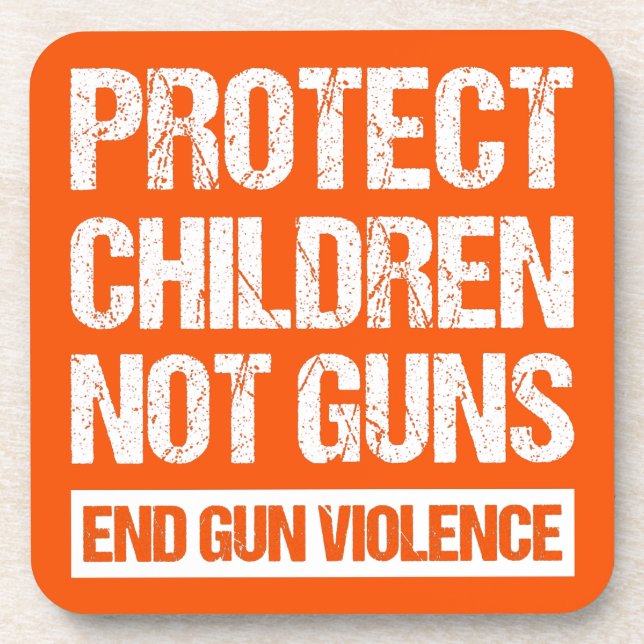Protect Children, Not Guns - End Gun Violence II Beverage Coaster (Front)