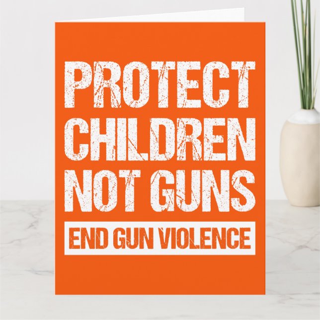 Protect Children, Not Guns - End Gun Violence II Card (Front)