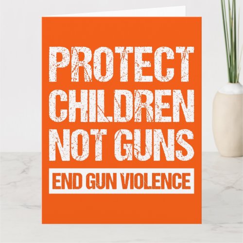 Protect Children Not Guns _ End Gun Violence II Card