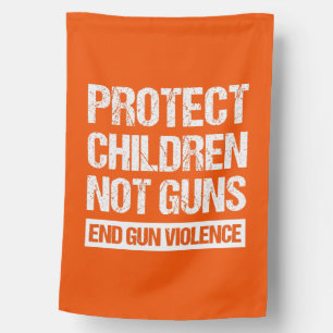 Protect Children, Not Guns - End Gun Violence II House Flag
